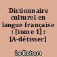 Dictionnaire culturel en langue française : [tome 1] : [A-détisser]