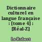 Dictionnaire culturel en langue française : [tome 4] : [Réal-Z]