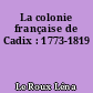 La colonie française de Cadix : 1773-1819