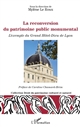 La reconversion du patrimoine public monumental : l'exemple du Grand Hôtel-Dieu de Lyon