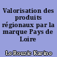 Valorisation des produits régionaux par la marque Pays de Loire