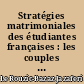 Stratégies matrimoniales des étudiantes françaises : les couples non mixtes, les couples mixtes