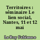 Territoires : séminaire Le lien social, Nantes, 11 et 12 mai 1998