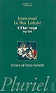 L'État royal : de Louis XI à Henri IV : la monarchie de la Renaissance, 1460-1610