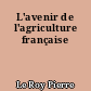 L'avenir de l'agriculture française