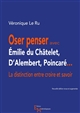 Oser penser avec Emilie du Châtelet, D'Alembert, Poincaré : la distinction entre croire et savoir