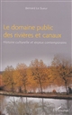 Le domaine public des rivières et canaux : histoires culturelles et enjeux contemporains