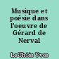 Musique et poésie dans l'oeuvre de Gérard de Nerval