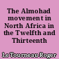 The Almohad movement in North Africa in the Twelfth and Thirteenth centuries