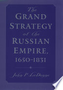 The grand strategy of the Russian Empire, 1650-1831
