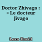 Doctor Zhivago : = Le docteur Jivago