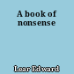 A book of nonsense