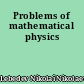 Problems of mathematical physics