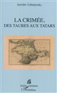 La Crimée, des Taures aux Tatars