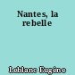 Nantes, la rebelle