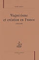 Wagnérisme et création en France, 1883-1889