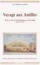 Voyage aux Antilles : d'île en île, de la Martinique à Trinidad : 1767-1773