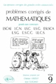 Problèmes corrigés de mathématiques : posés aux concours ESCAE, I.C.N., I.S.G., ESLSCA, E.S.G., E.S.C.C