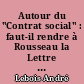 Autour du "Contrat social" : faut-il rendre à Rousseau la Lettre au seul Ami ?