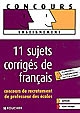 11 sujets corrigés de français : concours de recrutement de professeur des écoles