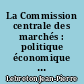 La Commission centrale des marchés : politique économique et réforme administrative