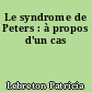 Le syndrome de Peters : à propos d'un cas
