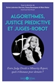 Algorithmes, justice prédictive et juges-robots : entre "Judge Dredd" et "Minority report", quels tribunaux pour demain?
