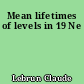 Mean lifetimes of levels in 19 Ne