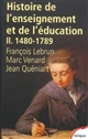 Histoire générale de l'enseignement et de l'éducation en France : Tome II : De Gutenberg aux Lumières : 1480-1789
