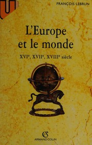 L'Europe et le monde : XVIe, XVIIe, XVIIIe siècle