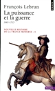Nouvelle histoire de la France moderne : 4 : La puissance et la guerre : 1661-1715