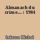 Almanach du crime... : 1984
