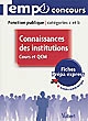 Connaissances des institutions : cours et QCM : fonction publique, catégories C et B