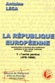 La République européenne : introduction à l'histoire des institutions publiques et des droits communs de l'Europe : 1 : L'unité perdue (476-1806)
