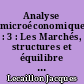 Analyse microéconomique : 3 : Les Marchés, structures et équilibre : cours et exercices d'application