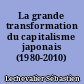 La grande transformation du capitalisme japonais (1980-2010)