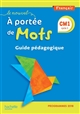 Le nouvel À portée de mots CM1, cycle 3 : guide pédagogique : français, programmes 2018