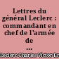 Lettres du général Leclerc : commandant en chef de l'armée de Saint-Domingue en 1802