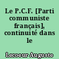 Le P.C.F. [Parti communiste français], continuité dans le changement