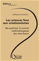 Les sciences face aux créationnismes : re-expliciter le contrat méthodologique des chercheurs