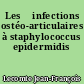 Les 	infections ostéo-articulaires à staphylococcus epidermidis
