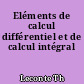 Eléments de calcul différentiel et de calcul intégral