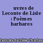 Œuvres de Leconte de Lisle : Poèmes barbares