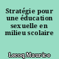 Stratégie pour une éducation sexuelle en milieu scolaire