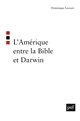 L'Amérique entre la Bible et Darwin : suivi de Intelligent design : science, morale et politique