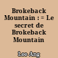 Brokeback Mountain : = Le secret de Brokeback Mountain
