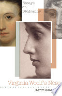 Virginia Woolf's nose : essays on biography