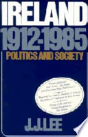 Ireland, 1912-1985 : politics and society