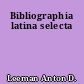 Bibliographia latina selecta