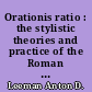 Orationis ratio : the stylistic theories and practice of the Roman orators, historians and philosophers